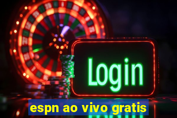 espn ao vivo gratis